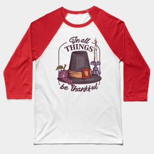 In All Things Be Thankful Baseball T-Shirt